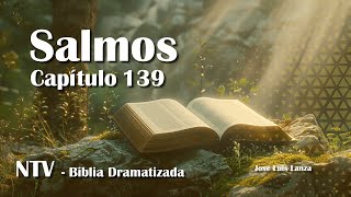 Salmo 139 / NTV / Biblia dramatizada