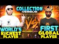 WORLD RICHEST PLAYER VS FIRST GLOBAL PLAYER 😲|| COLLECTION VERSUS 😡 || Apni Auqat me Rah Noobre