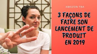 Amazon FBA | 3 ways to launch a product in 2019