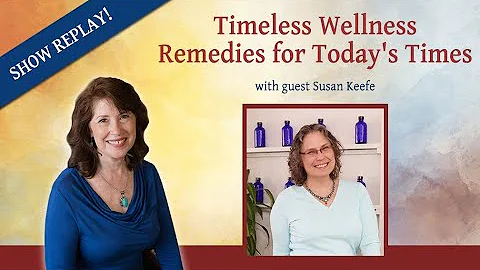 Inspiring Hope Show #88 Timeless Wellness Remedies...