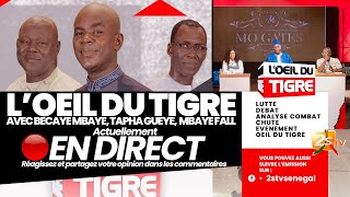 🔴L'OEIL DU TIGRE AVEC MODOU MBAYE, TAPHA GUEYE, MBAYE FALL | DIM. 2 JUIN 2024