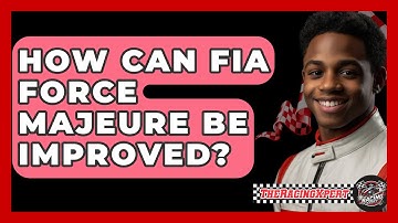 How Can FIA Force Majeure Be Improved? - The Racing Xpert
