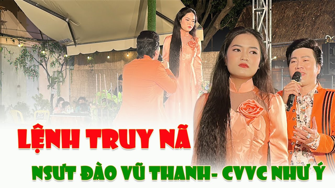 LỆNH TRUY NÃ NSƯT ĐÀO VŨ THANH- CVVC NHƯ Ý song ca| Đằng sau một vụ c.ư.ớp