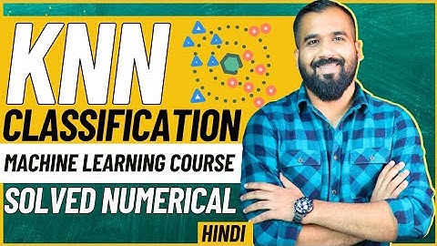 K-Nearest Neighbor Classification ll KNN Classification Explained with Solved Example in Hindi