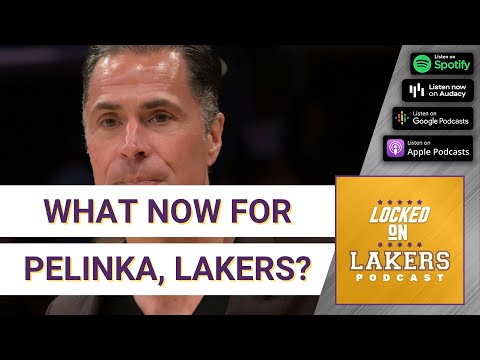 Pelinka (Mostly) Takes Responsibility for a Failed Lakers Season. Now What? Guest: Bill Oram