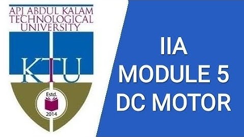 DC MOTOR, INDUSTRIAL INSTRUMENTATION AND AUTOMATION, EE404, KTU, MODULE 5