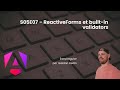 S05E07 - ReactiveForms et built in validators