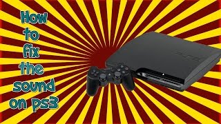 How to fix the sound on the PS3