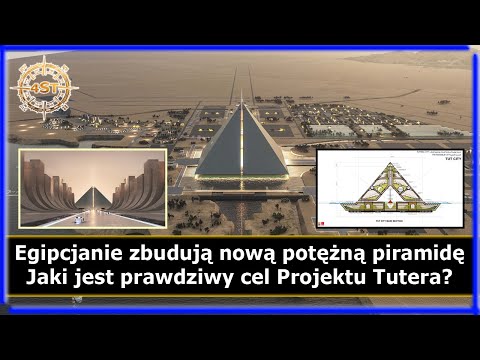 Egipcjanie zbudują nową potężną piramidę - Jaki jest prawdziwy cel Projektu Tutera