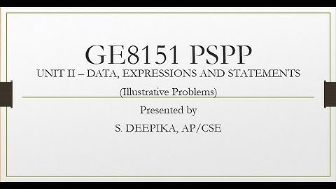 GE8151 Unit II Illustrative Problems - Hands on Programming