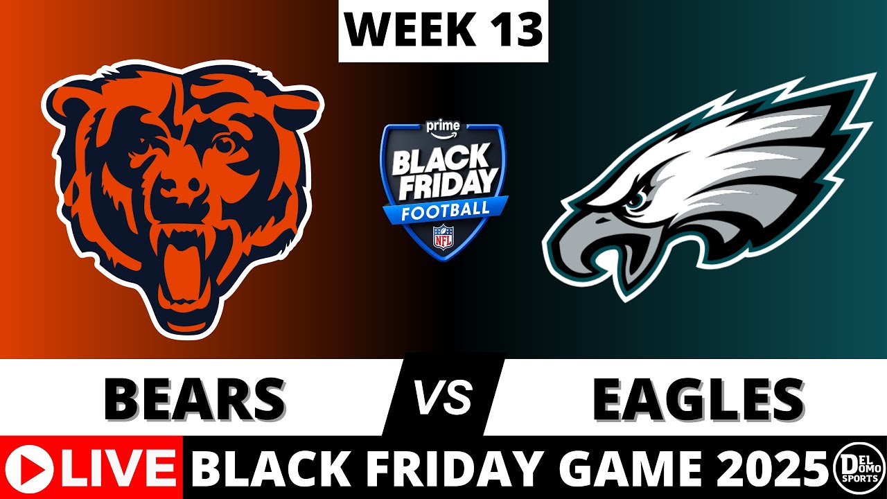 CHICAGO BEARS VS PHILADELPHIA EAGLES 🏈 NFL Black Friday Game Week 13 - NOV 28, 2025