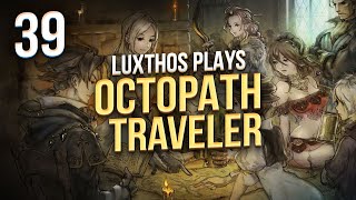 Luxthos Plays Octopath Traveler - Part 39 - First Playthrough on PC
