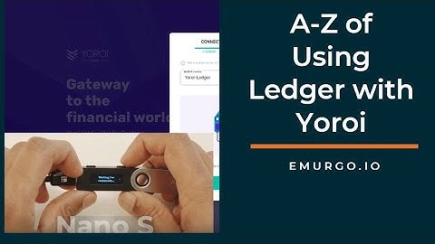 Ledger Nano usage with Yoroi Wallet - Full Tutorial