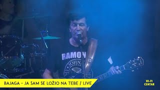 BAJAGA  - Ja sam se ložio na tebe / Live