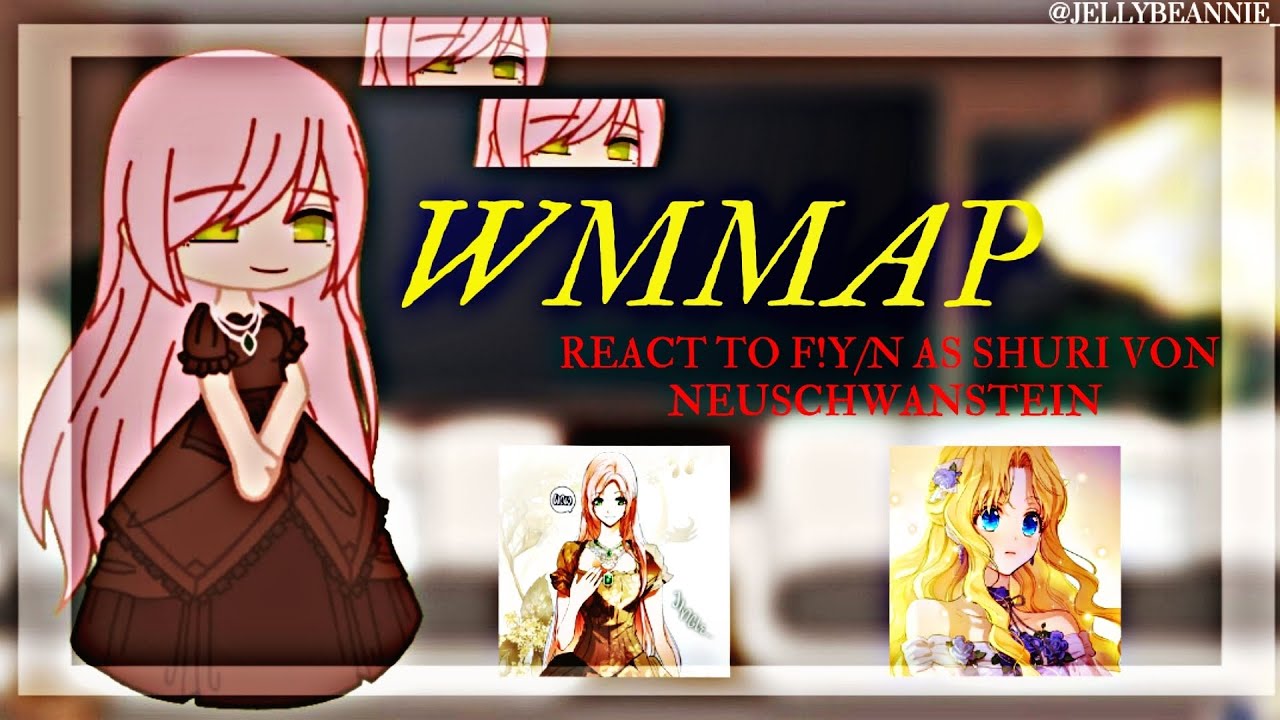 ʬʬ『 Who Made Me A Princess react to F!Y/N as Shuri Von Neuschwanstein 』| Part 2 |