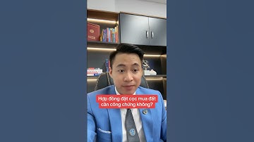 Hợp đồng đặt cọc mua đất công chứng? #luatsuquangsang