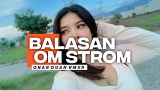 Viral! BALASAN OM STROM - ONAR DUAN RMXR || NEW 2026