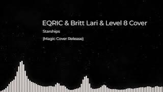 Starships (EQRIC & Britt Lari & Level 8 Cover) (Magic Cover Release)