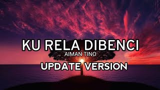 Download Lagu AIMAN TINO - KU RELA DIBENCI ( UPDATE LYRICS) Download Lagu AIMAN TINO - KU RELA DIBENCI ( UPDATE LYRICS)
