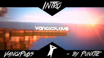 VanoxPlays Intro × by ρυηκτιε