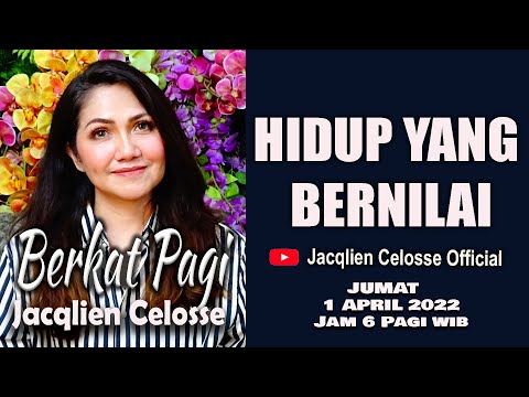 HIDUP YANG BERNILAI - BERKAT PAGI - 1/4/2022 - LIVE STREAMING - JACQLIEN CELOSSE - JC MINISTRY