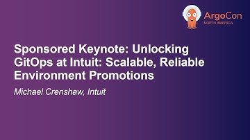Sponsored Keynote: Unlocking GitOps at Intuit: Scalable, Reliable Environment Promoti... M. Crenshaw