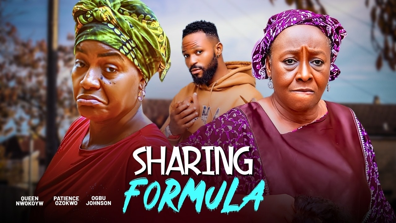 SHARING FORMULA - 2026 NIGERIAN FILM - QUEEN NWOKOYE, PATIENCE OZONKWO & OGBU JOHNSON