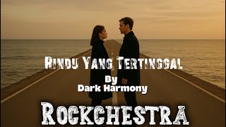 Download Lagu RINDU YANG TERTINGGAL  - ORIGINAL Dark Harmony MP3