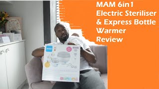 Mam 6 in 1 Electric Steriliser and Express Bottle Warmer Review + How to Use & Manual