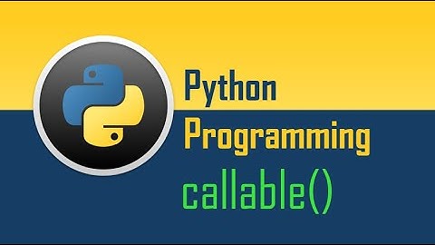 What is callable in Python? | Understanding with Simple Examples and Code