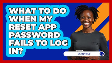 What To Do When My Reset App Password Fails To Log In?