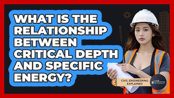What Is The Relationship Between Critical Depth And Specific Energy?