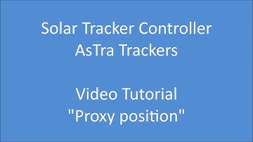Solar Tracker Controller - Video Tutorial - Proxy position