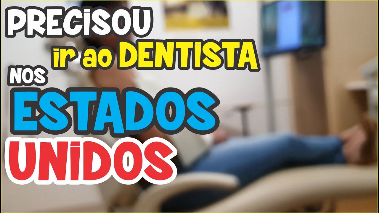 A Patroa PRECISOU DE DENTISTA NOS ESTADOS UNIDOS EUA YouTube A Patroa PRECISOU DE DENTISTA NOS ESTADOS UNIDOS EUA YouTube