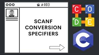 Scanf() Conversion Specifiers | Ep. 403 | C Programming Language