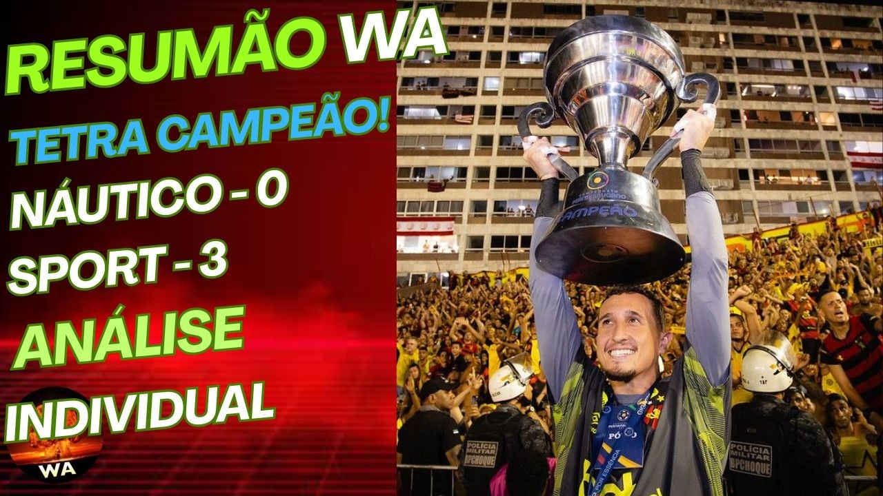 NÁUTICO 0x3 SPORT - SPORT TETRA CAMPEÃO!! (ANÁLISE INDIVIDUAL) #wareporter100 