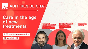 ADI fireside chat: Care in the age of new treatments