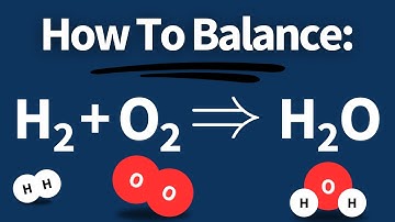 How To Balance: H2 + O2 → H2O