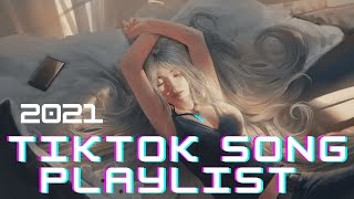 TIKTOK Song Playlist 2021 | 1 Hour Songs