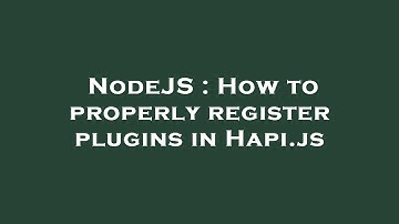NodeJS : How to properly register plugins in Hapi.js