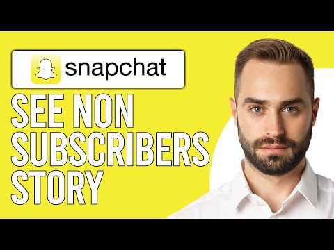 How To See Non-Subscribers On Snapchat Story