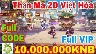 Thần Ma Mobile 2D Việt Hóa | Free Full CODE Add Full VIP - 10.000.000KNB & Quà Tân Thủ Giá Trị