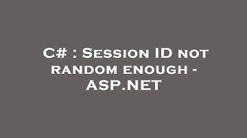 C# : Session ID not random enough - ASP.NET