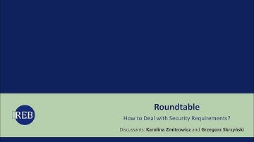 IREB Roundtable: : How to Deal with Security Requirements?