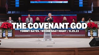 The Covenant God | Tommy Bates | Wednesday Night Service