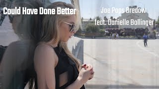 Joe Pops Bredow - Could Have Done Better WSG Danielle Bollinger (Official Music Video)