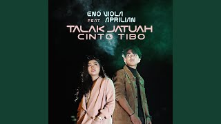 Download Lagu Talak Jatuah Cinto Tibo (feat. Aprilian) MP3 Download Lagu Talak Jatuah Cinto Tibo (feat. Aprilian) MP3