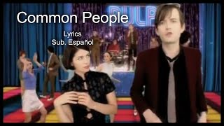 Celebrity Pulp | Common People (Lyrics y Subtítulos en Español) [HD] Net Worth