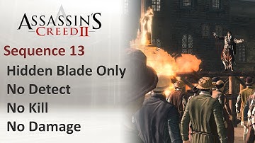 AC2 Sequence 13 (No Detect/ Hidden Blade Only/ No Kill/ No Damage) Assassin