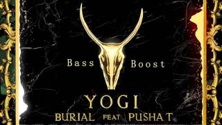 Yogi  Skrillex   Burial feat Pusha T Moody Good Trollphace bass Boost